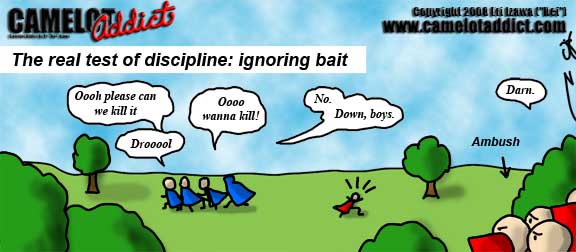 If your group avoids taking the bait, it's disciplined!