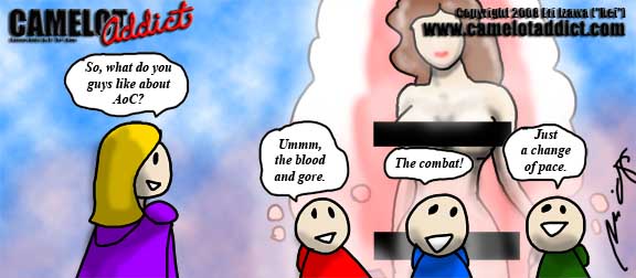 Why AoC? Blood and gore, the combat, change of pace... or the nekkid women.